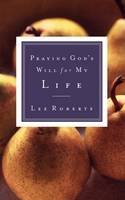 Praying God's Will for My Life -  Lee Roberts