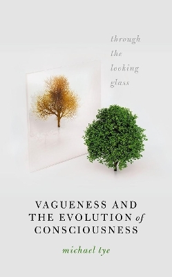 Vagueness and the Evolution of Consciousness - Michael Tye