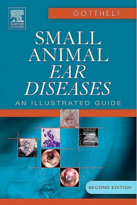 Small Animal Ear Diseases -  Louis N. Gotthelf