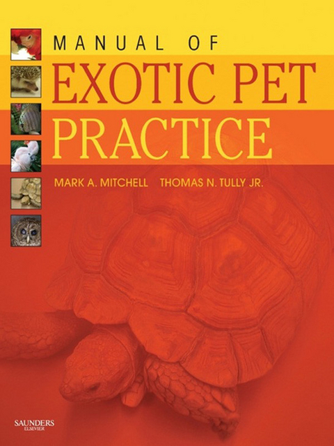 Manual of Exotic Pet Practice -  Mark Mitchell,  Thomas N. Tully