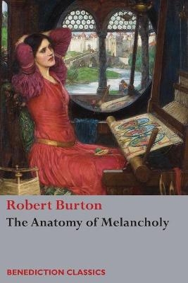 The Anatomy of Melancholy - Robert Burton