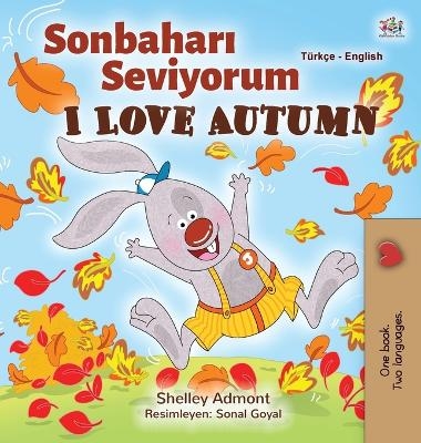 I Love Autumn (Turkish English Bilingual Book for Kids) - Shelley Admont, KidKiddos Books