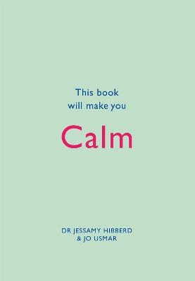 This Book Will Make You Calm - Jessamy Hibberd, Jo Usmar