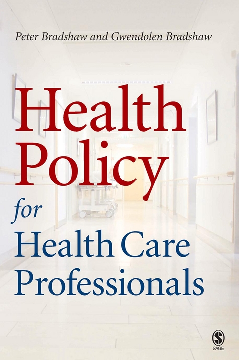 Health Policy for Health Care Professionals -  Gwendolen Bradshaw,  Peter L Bradshaw