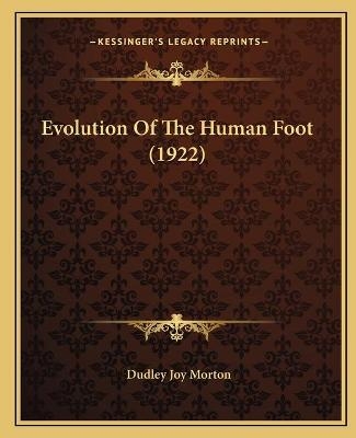 Evolution Of The Human Foot (1922) - Dudley Joy Morton