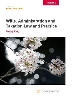 Wills, Administration and Taxation Law and Practice - Professor L.C. King