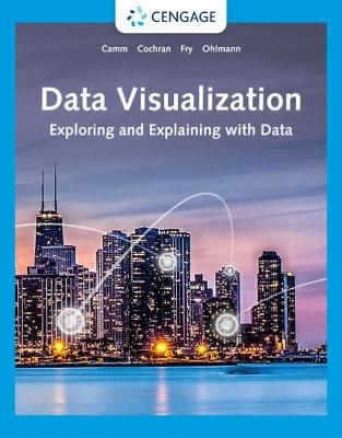 Data Visualization - Michael Fry, Jeffrey Ohlmann, Jeffrey Camm, James Cochran