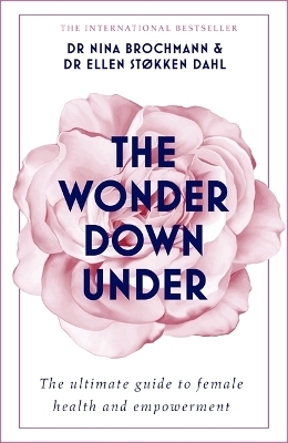 The Wonder Down Under - Nina Brochmann, Ellen Stokken Dahl