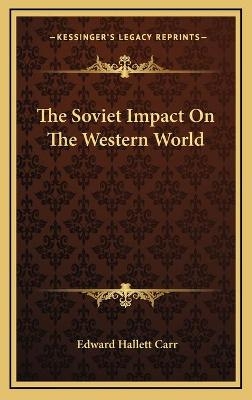 The Soviet Impact On The Western World - Professor Edward Hallett Carr