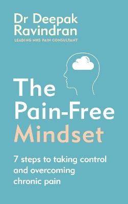 The Pain-Free Mindset - Dr Deepak Ravindran