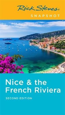 Rick Steves Snapshot Nice & the French Riviera (Second Edition) - Rick Steves, Steve Smith