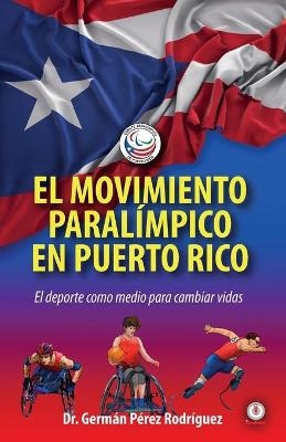 El movimiento Paralímpico en Puerto Rico - Germán Pérez Rodríguez