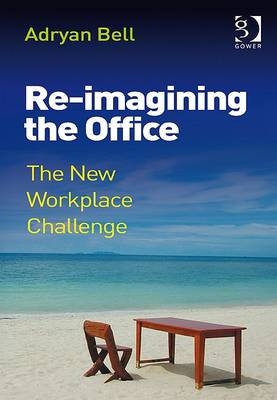 Re-imagining the Office -  Mr Adryan Bell