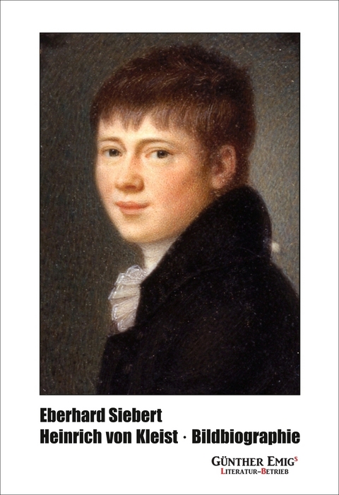 Heinrich von Kleist Bildbiographie - Eberhard Siebert