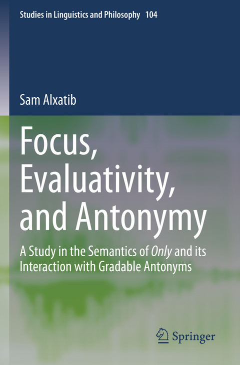 Focus, Evaluativity, and Antonymy - Sam Alxatib