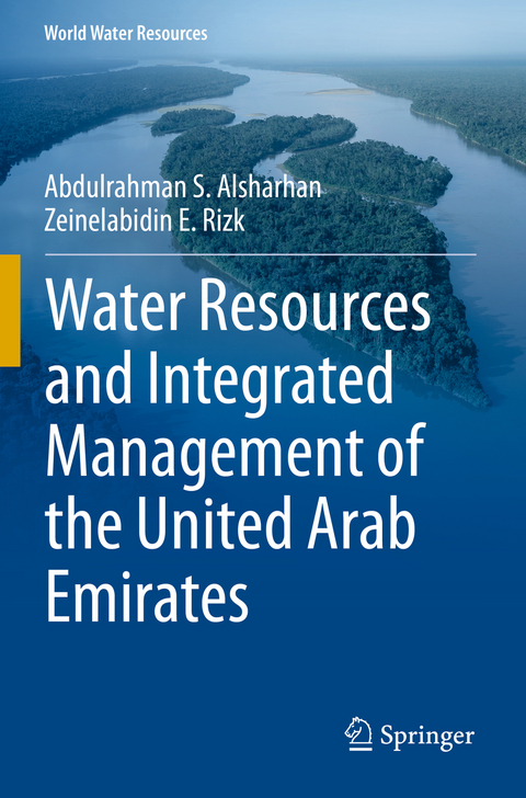 Water Resources and Integrated Management of the United Arab Emirates - Abdulrahman S. Alsharhan, Zeinelabidin E. Rizk