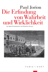 Die Erfindung von Wahrheit und Wirklichkeit - Paul Jorion