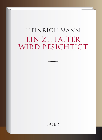 Ein Zeitalter wird besichtigt - Heinrich Mann