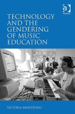 Technology and the Gendering of Music Education -  Dr Victoria Armstrong