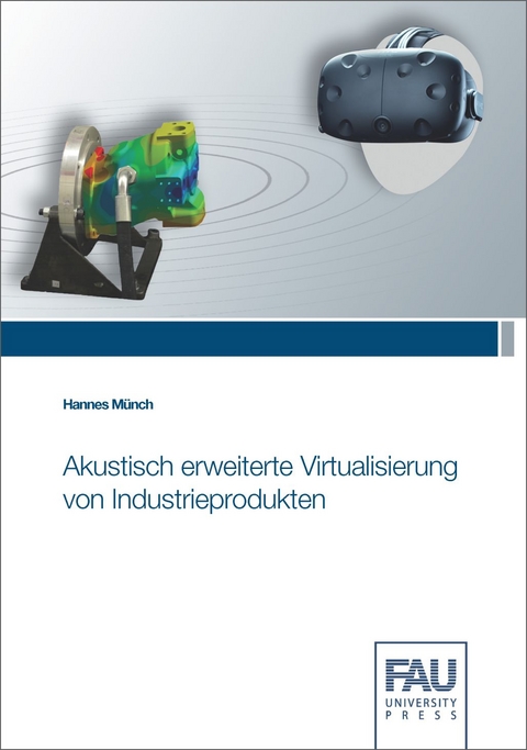 Akustisch erweiterte Virtualisierung von Industrieprodukten - Hannes Münch