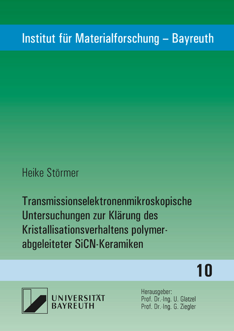 Transmissionselektronenmikroskopische Untersuchungen zur Klärung des Kristallisationsverhaltens polymer-abgeleiteter SiCN-Keramiken - Heike Störmer