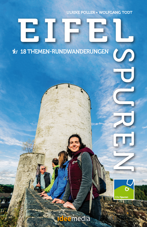 Eifelspuren - 18 Themen-Rundwanderungen mit App- und GPS-Anbindung - Ulrike Poller, Wolfgang Todt