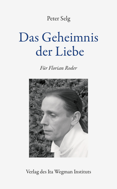 Das Geheimnis der Liebe - Peter Selg