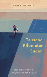 Tausend Kilometer Süden - Jungwirth, Walter