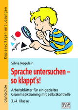 Sprache untersuchen - so klappt´s! 3./4. Klasse - Silvia Regelein