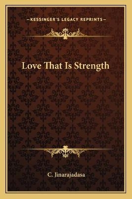 Love That Is Strength - C Jinarajadasa