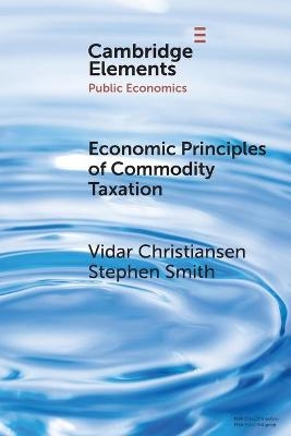 Economic Principles of Commodity Taxation - Vidar Christiansen, Stephen Smith