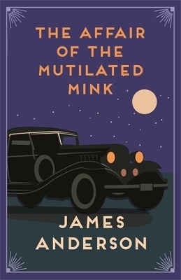 The Affair of the Mutilated Mink - James Anderson