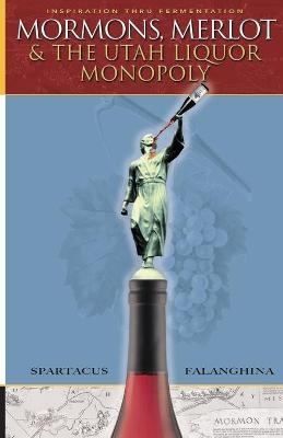 Mormons, Merlot & The Utah Liquor Monopoly - Spartacus Falanghina