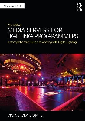 Media Servers for Lighting Programmers - Vickie Claiborne