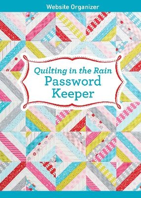 Quilting in the Rain Password Keeper - Jera Brandvig