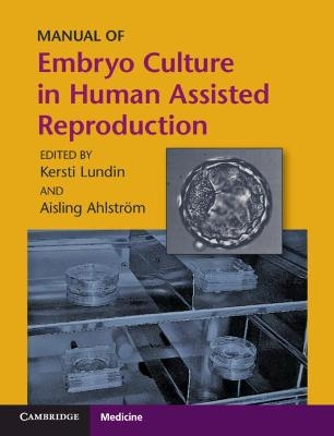 Manual of Embryo Culture in Human Assisted Reproduction - 