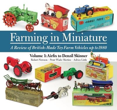 Farming in Miniature: Volume 1 - Robert Newson, Peter Wade-Martins, Adrian Little