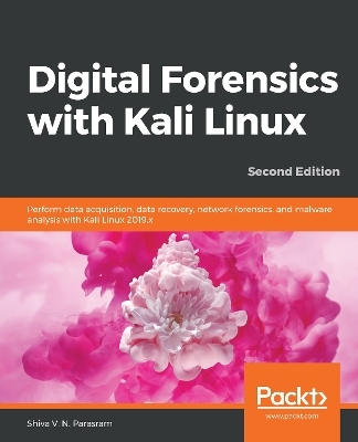 Digital Forensics with Kali Linux - Shiva V. N. Parasram