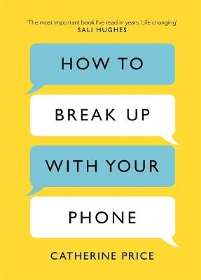 How to Break Up With Your Phone - Catherine Price