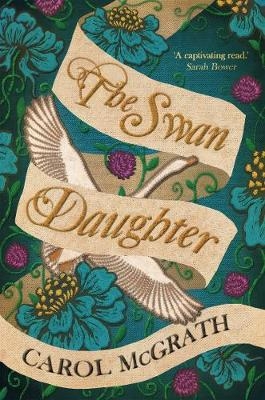 The Swan-Daughter - Carol McGrath