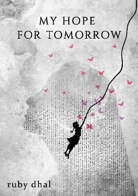 My Hope For Tomorrow - Ruby Dhal