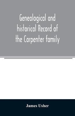 Genealogical and historical record of the Carpenter family - James Usher