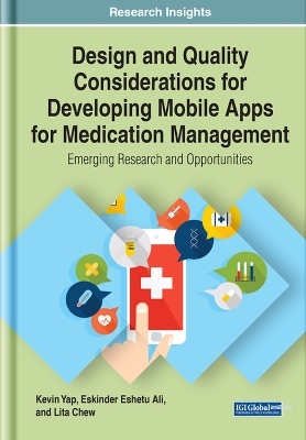 Design and Quality Considerations for Developing Mobile Apps for Medication Management - Kevin Yap, Eskinder Ali, Lita Chew