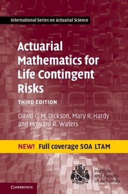 Actuarial Mathematics for Life Contingent Risks - David C. M. Dickson, Mary R. Hardy, Howard R. Waters