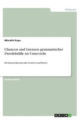 Chancen und Grenzen grammatischer ZweifelsfÃ¤lle im Unterricht - MÃ¼cahit Kaya