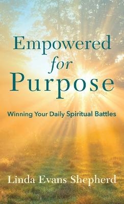 Empowered for Purpose - Linda Evans Shepherd