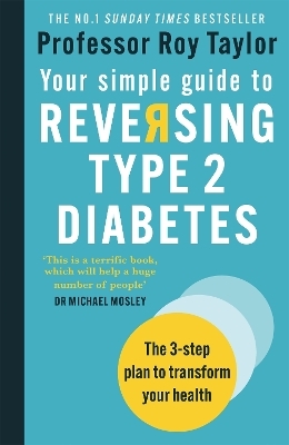 Your Simple Guide to Reversing Type 2 Diabetes - Professor Roy Taylor