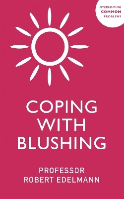 Coping with Blushing - Robert Edelmann, Robert J. Edelmann