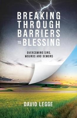 Breaking Through Barriers to Blessing - David Legge