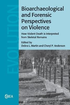 Bioarchaeological and Forensic Perspectives on Violence - 